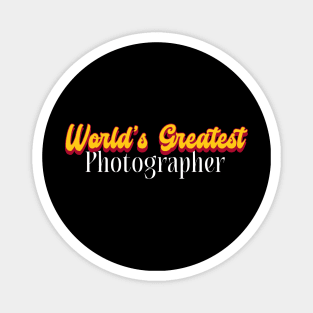 World's Greatest Photographer! Magnet